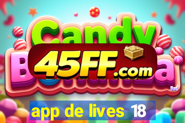 app de lives 18